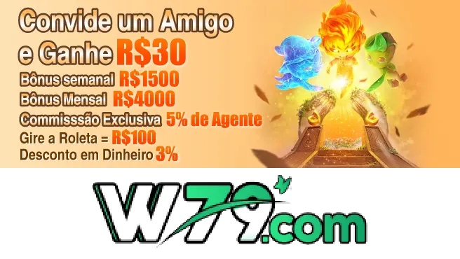 W79 Indique amigos para receber um bônus